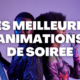 top des animations de soirée