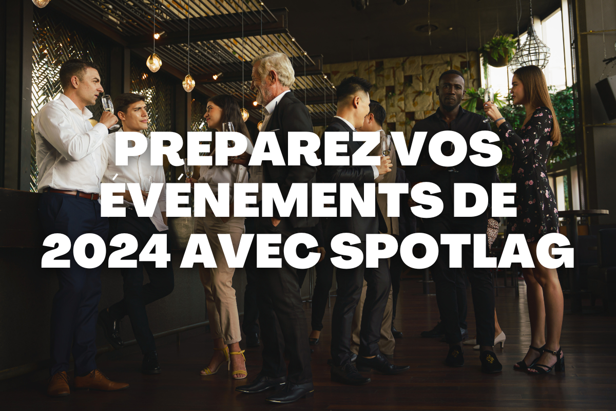 Préparez vos événements de 2024 avec Spotlag